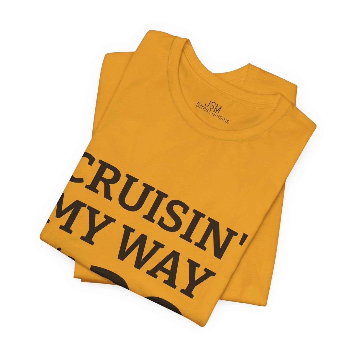 Cruisin' My Way into 30 T-Shirt — Built From Dreams Birthday Tee - JSM-Street Dreams